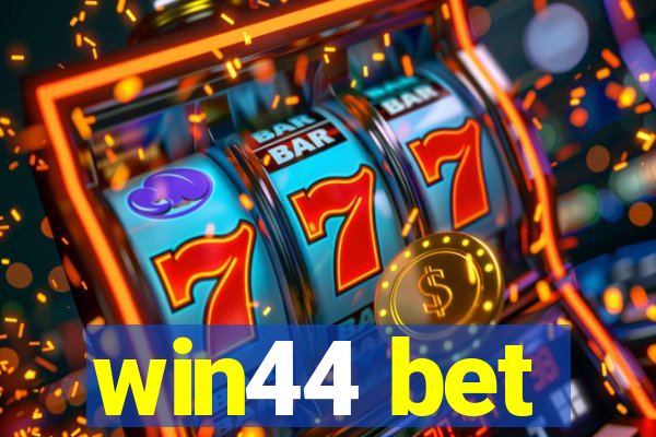 win44 bet